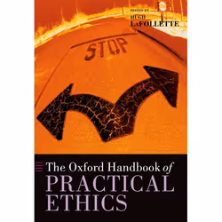 ISBN The Oxford Handbook of Practical Ethics, Anglais, Couverture rigide, 792 pages