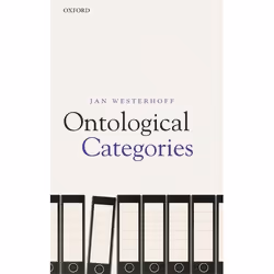 ISBN Ontological Categories ( Their Nature and Significance ), Jan Westerhoff, 276 pages, Anglais, Oxford University Press, 1 ...