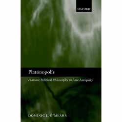 ISBN Platonopolis ( Platonic Political Philosophy in Late Antiquity ), Anglais, Couverture rigide, 264 pages