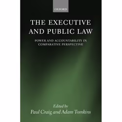 ISBN The Executive and Public Law ( Power and Accountability in Comparative Perspective ), 384 pages
