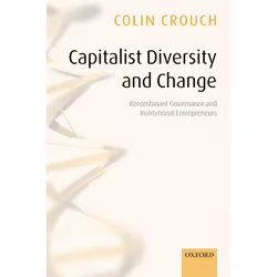 ISBN Capitalist Diversity and Change ( Recombinant Governance and Institutional Entrepreneurs ), Anglais, Couverture rigide