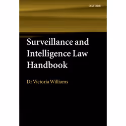 ISBN Surveillance and Intelligence Law Handbook, Victoria Williams, unisexe, Oxford University Press, 23/03/2006, 1 pièce(s)