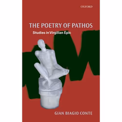 ISBN The Poetry of Pathos ( Studies in Virgilian Epic ), Gian Biagio Conte, S. J. Harrison, 258 pages, Anglais, Oxford Univer ...
