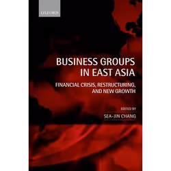 ISBN Business Groups in East Asia ( Financial Crisis Restructuring and New Growth ), Sea-Jin Chang, Anglais, Oxford Universit ...