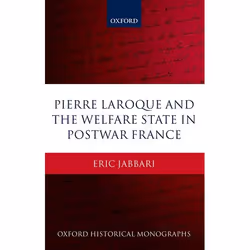 ISBN Pierre Laroque and the Welfare State in Postwar France, Eric Jabbari, 196 pages, Anglais, Oxford University Press, 29/03 ...