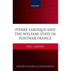 ISBN Pierre Laroque and the Welfare State in Postwar France 196 pages Anglais