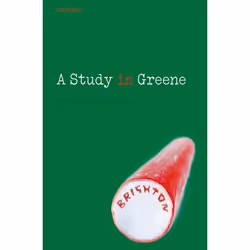 ISBN A Study in Greene ( Graham Greene and the Art of the Novel ), Bernard Bergonzi, 208 pages, Anglais, Oxford University Pr ...