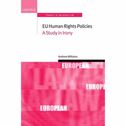ISBN EU Human Rights Policies ( A Study in Irony ), Anglais, Couverture rigide, 240 pages