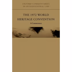 ISBN The 1972 World Heritage Convention ( A Commentary ), 600 pages