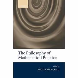 ISBN The Philosophy of Mathematical Practice, Anglais, Livre broché, 460 pages