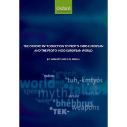The Oxford Introduction to Proto-indo-european and the Proto-indo-european World