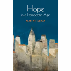 ISBN Hope in a Democratic Age ( Philosophy Religion and Political Theory ), Alan Mittleman, 308 pages, Anglais, Oxford Univer ...