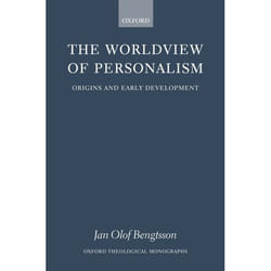 The Worldview of Personalism, Oxford Theological Monographs