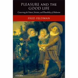 ISBN Pleasure and the Good Life ( Concerning the Nature Varieties and Plausibility of Hedonism ), Anglais, Couverture rigide, ...
