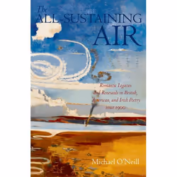 ISBN The All-Sustaining Air ( Romantic Legacies and Renewals in British American and Irish Poetry since 1900 ), Anglais, Livr ...
