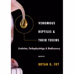 ISBN Venomous Reptiles and Their Toxins ( Evolution Pathophysiology and Biodiscovery ), Bryan Fry, Anglais, Oxford University ...