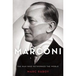 Marconi: The Man Behind the Birth of Modern Communication - [Livre en VO]