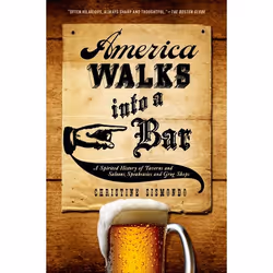ISBN America Walks into a Bar ( A Spirited History of Taverns and Saloons Speakeasies and Grog Shops ), Anglais, Couverture r ...