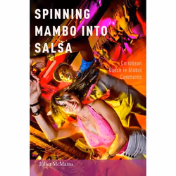 ISBN Spinning Mambo into Salsa ( Caribbean Dance in Global Commerce ), Anglais, Couverture rigide, 424 pages