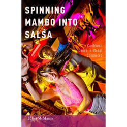 ISBN Spinning Mambo into Salsa ( Caribbean Dance in Global Commerce ) Couverture rigide