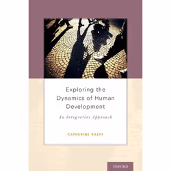 ISBN Exploring the Dynamics of Human Development ( An Integrative Approach ), Catherine Raeff, 288 pages, Anglais, Oxford Uni ...