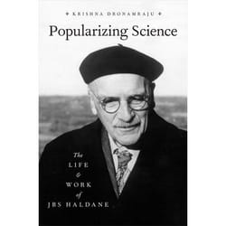 Popularizing Science: The Life and Work of JBS Haldane - [Version Originale]