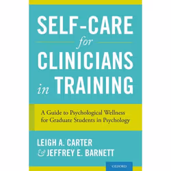 ISBN Self-Care for Clinicians in Training ( A Guide to Psychological Wellness for Graduate Students in Psychology ), Leigh A. ...