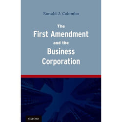 The First Amendment and the Business Corporation - [Version Originale]
