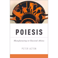 ISBN Poiesis ( Manufacturing in Classical Athens ), Anglais, Livre broché, 408 pages