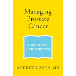 Managing Prostate Cancer: A Guide For Living Better (Paperback)