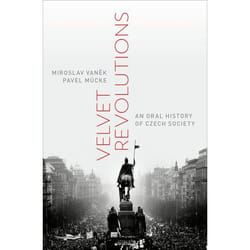 Velvet Revolutions: An Oral History Of Czech Society (Oxford Oral History Series) (Hardcover)