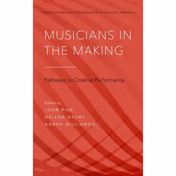 ISBN Musicians in the Making ( Pathways to Creative Performance ), John Rink, Helena Gaunt, Aaron Williamon, 408 pages, Angla ...