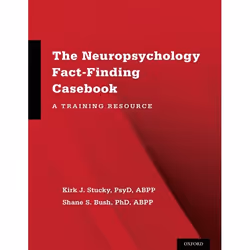 ISBN The Neuropsychology Fact-Finding Casebook ( A Training Resource ), Kirk J. Stucky PsyD ABPP, Shane S. Bush PhD ABPP, 328 ...