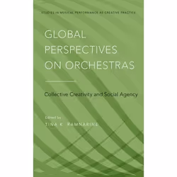 ISBN Global Perspectives on Orchestras ( Collective Creativity and Social Agency ), Tina K. Ramnarine, 424 pages, Anglais, Ox ...