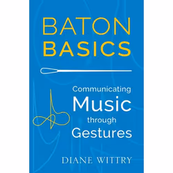 ISBN Baton Basics ( Communicating Music through Gesture ), Anglais, Couverture rigide, 248 pages