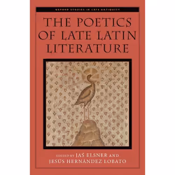 ISBN The Poetics of Late Latin Literature, Jaś Elsner, Jesús Hernández Lobato, Anglais, Oxford University Press, 19/01/2017, ...