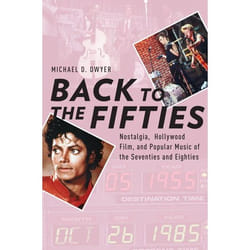 ISBN Back to the Fifties ( Nostalgia Hollywood Film and Popular Music of the Seventies and Eighties ) Couverture rigide