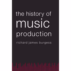 ISBN The History of Music Production, Anglais, Couverture rigide, 264 pages