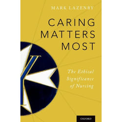 ISBN Caring Matters Most ( The Ethical Significance of Nursing ) 176 pages Anglais