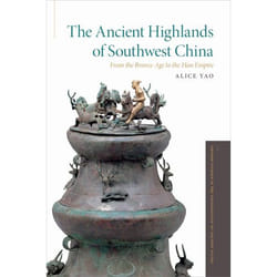 ISBN The Ancient Highlands of Southwest China ( From the Bronze Age to the Han Empire )