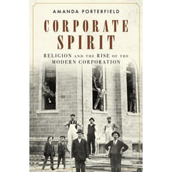 Corporate Spirit: Religion and the Rise of the Modern Corporation - [Version Originale]