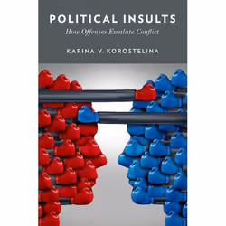 ISBN Political Insults ( How Offenses Escalate Conflict ), Karina V. Korostelina, 224 pages, Anglais, Oxford University Press ...