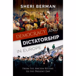 ISBN Democracy and Dictatorship in Europe ( From the Ancien Regime to the Collapse of Communism ), Sheri Berman, 512 pages, A ...
