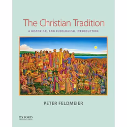 ISBN The Christian Tradition ( A Historical and Theological Introduction ), Peter Feldmeier, Anglais, Oxford University Press ...