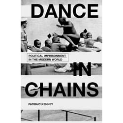 ISBN Dance in Chains ( Political Imprisonment in the Modern World ) 344 pages Anglais