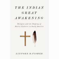 ISBN The Indian Great Awakening ( Religion and the Shaping of Native Cultures in Early America ), Anglais, Couverture rigide, ...