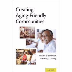 ISBN Creating Aging-Friendly Communities, Andrew Scharlach, Amanda Lehning, 288 pages, Anglais, Oxford University Press, 14/0 ...
