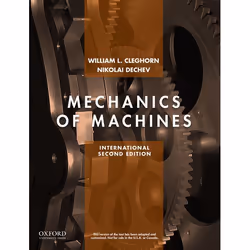 ISBN Mechanics of Machines ( International edition ), William Cleghorn, Nikolai Dechev, 640 pages, Anglais, Oxford University ...
