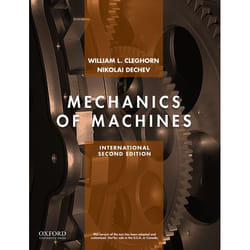 Mechanics of Machines by Dechev & Nikolai Professor & Professor & University of Victoria & Victoria