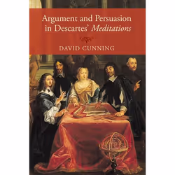 ISBN Argument and Persuasion in Descartes' Meditations, Anglais, Couverture rigide, 250 pages